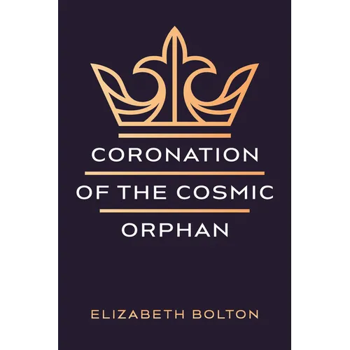 Coronation of the Cosmic Orphan - Paperback