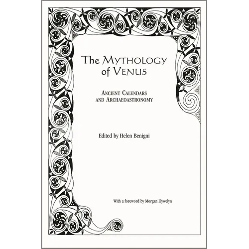 Mythology of Venus: Ancient Calendars and Archaeoastronomy - Paperback