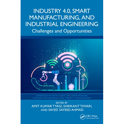 Industry 4.0, Smart Manufacturing, and Industrial Engineering: Challenges and Opportunities - Paperback