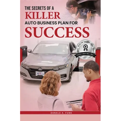 The Secrets of a Killer Auto Business Plan for Success - Paperback