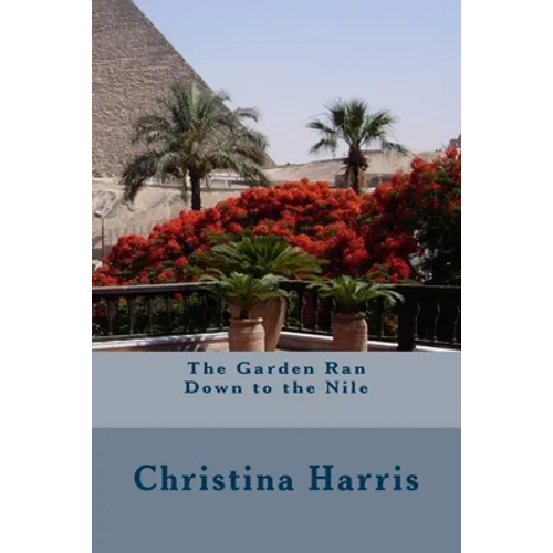 The Garden Ran Down to the Nile - Paperback