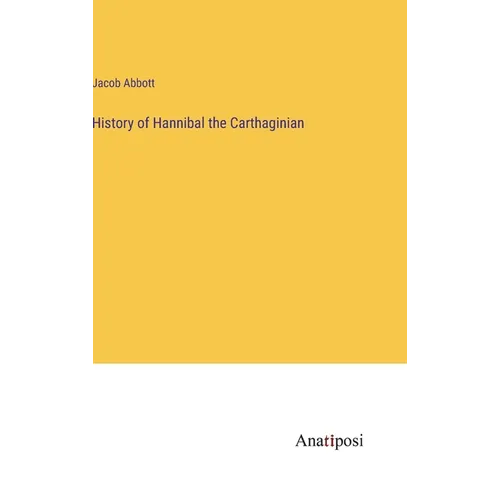 History of Hannibal the Carthaginian - Hardcover