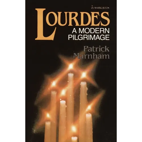 Lourdes: A Modern Pilgrimage - Paperback