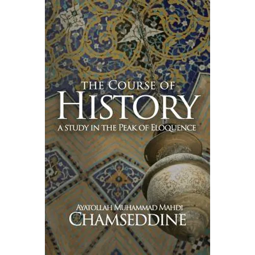 The Course of History: A Study in the Peak of Eloquence - Paperback