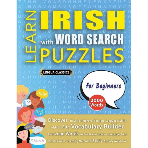 LEARN IRISH WITH WORD SEARCH PUZZLES FOR BEGINNERS - Discover How to Improve Foreign Language Skills with a Fun Vocabulary Builder. Find 2000 Words to - Paperback