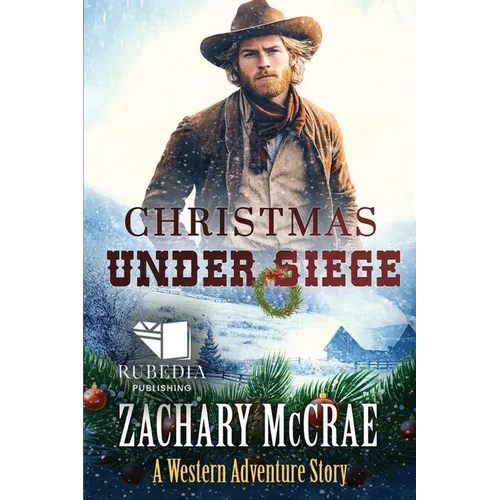 Christmas Under Siege: A Classic Western Adventure - Paperback