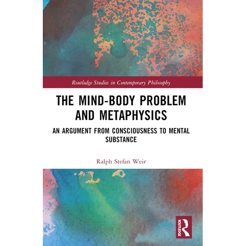 The Mind-Body Problem and Metaphysics: An Argument from Consciousness to Mental Substance - Paperback