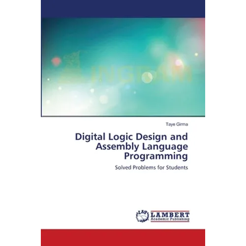 Digital Logic Design and Assembly Language Programming