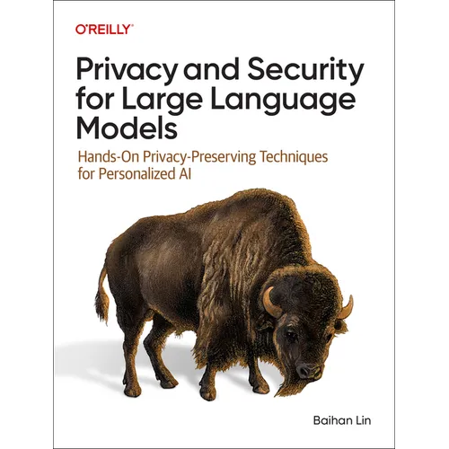 Privacy and Security for Large Language Models: Hands-On Privacy-Preserving Techniques for Personalized AI - Paperback