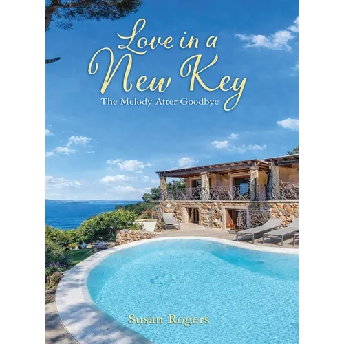 Love in a New Key: The Melody After Goodbye - Hardcover
