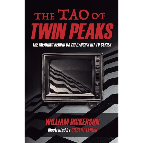 The Tao of Twin Peaks: The Meaning Behind David Lynch's Hit TV Series