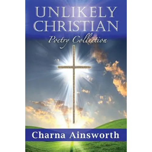 Unlikely Christian Poetry Collection - Paperback