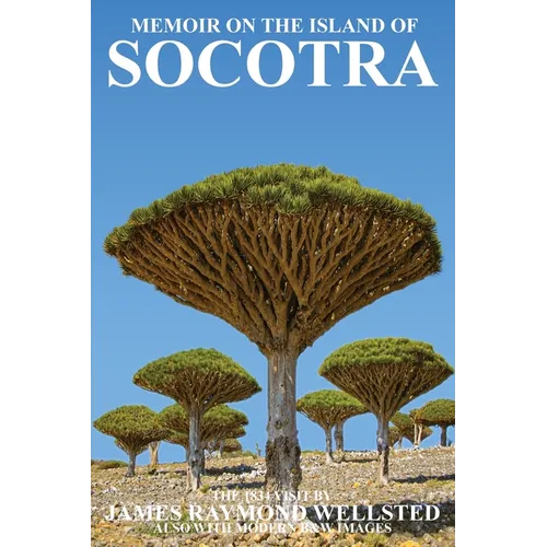 Socotra: Memoir on the Island of Socotra