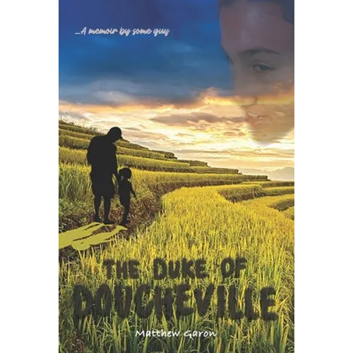 The Duke of Doucheville: A Memoir by Some Guy - Paperback