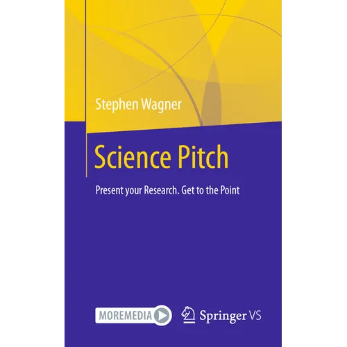 Science Pitch: Present Your Research. Get to the Point - Paperback