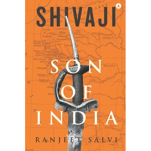 Shivaji - Son Of India: Chronicles Of A Mighty Maratha - Paperback