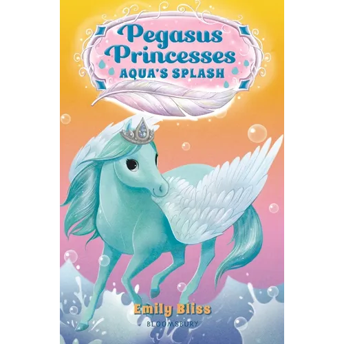Pegasus Princesses 2: Aqua's Splash - Paperback