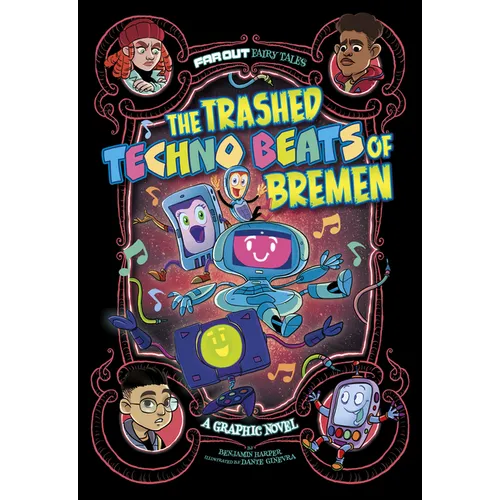 The Trashed Techno Beats of Bremen: A Graphic Novel - Hardcover