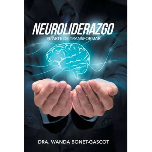 Neuroliderazgo: El Arte De Transformar - Hardcover