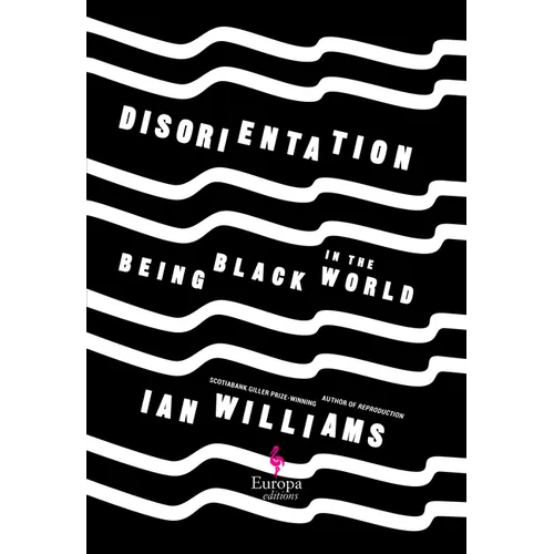 Disorientation: Being Black in the World - Hardcover