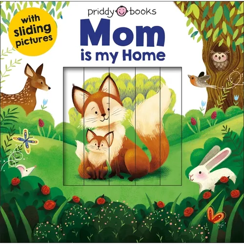 Sliding Pictures: Mom Is My Home - Board Book
