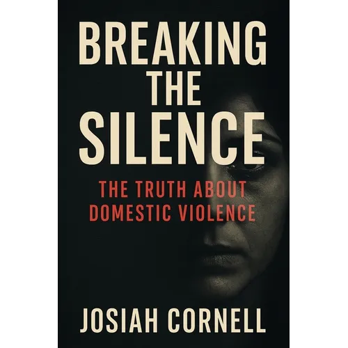 Breaking The Silence: The Truth Behind Domestic Violence - Paperback