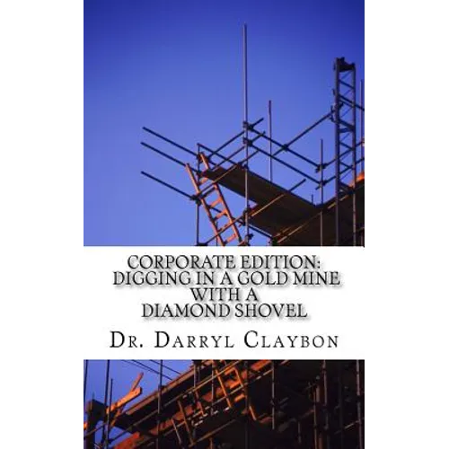 Digging in a Gold Mine with a Diamond Shovel: Kindling the Flames of The Entrepreneurial Spirit - Paperback