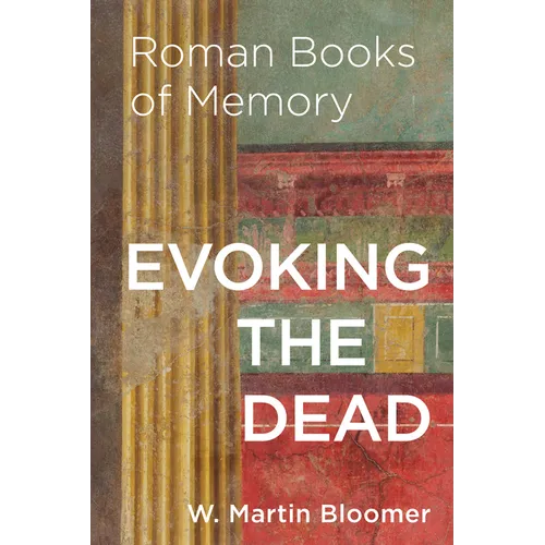 Evoking the Dead: Roman Books of Memory - Paperback