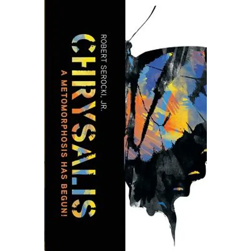 Chrysalis, a Metamorphosis Has Begun! - Paperback
