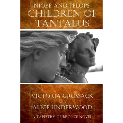 Children of Tantalus: Niobe and Pelops - Paperback