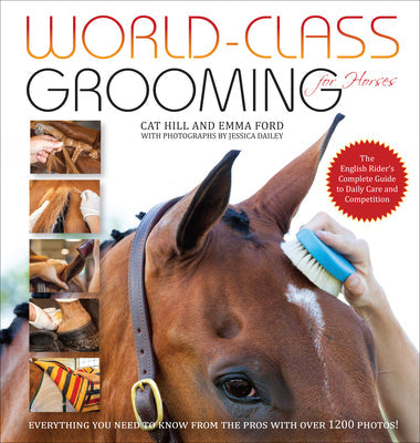 World-Class Grooming for Horses: The English Rider's Complete Guide to Daily Care and Competition - Spiral