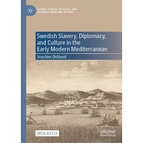 Swedish Slavery, Diplomacy, and Culture in the Early Modern Mediterranean - Hardcover