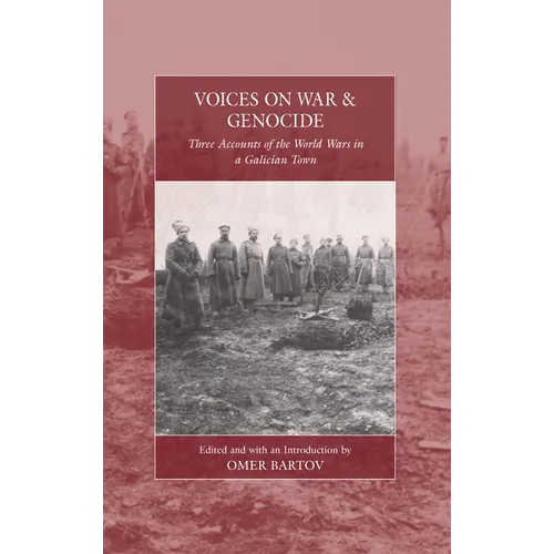 Voices on War and Genocide: Three Accounts of the World Wars in a Galician Town - Paperback