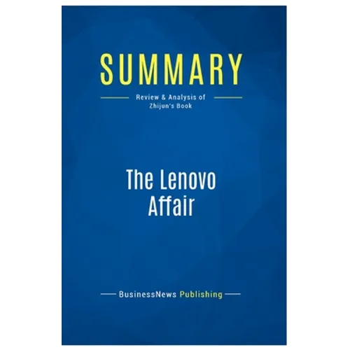 Summary: The Lenovo Affair: Review and Analysis of Zhijun's Book - Paperback