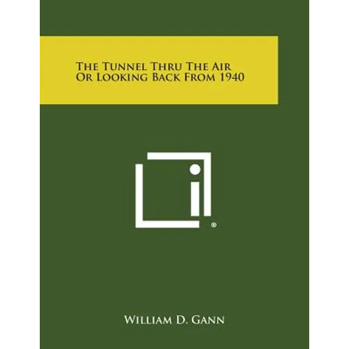 The Tunnel Thru the Air or Looking Back from 1940 - Paperback
