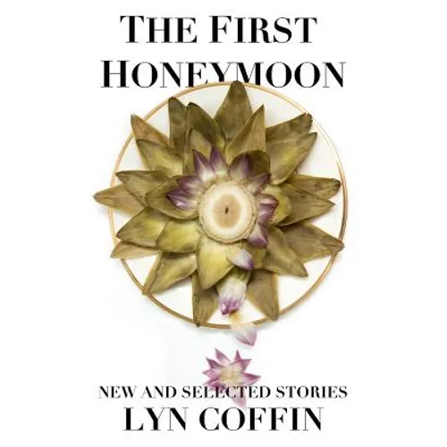 The First Honeymoon: New and Selected Stories - Paperback