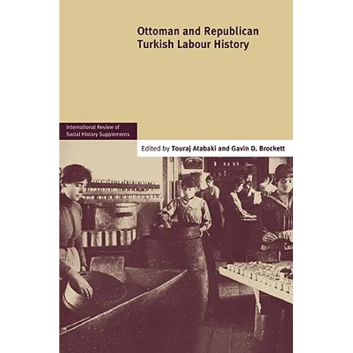 Ottoman and Republican Turkish Labour History: Volume 17 - Paperback