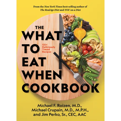 The What to Eat When Cookbook - Hardcover