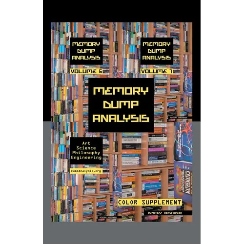 Memory Dump Analysis Anthology: Color Supplement for Volumes 6-7 - Paperback