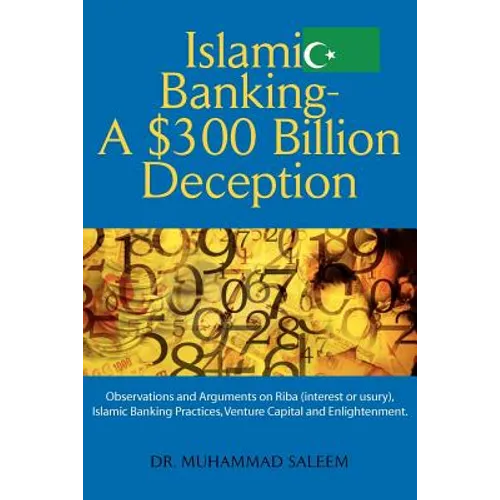 Islamic Banking - A $300 Billion Deception - Paperback