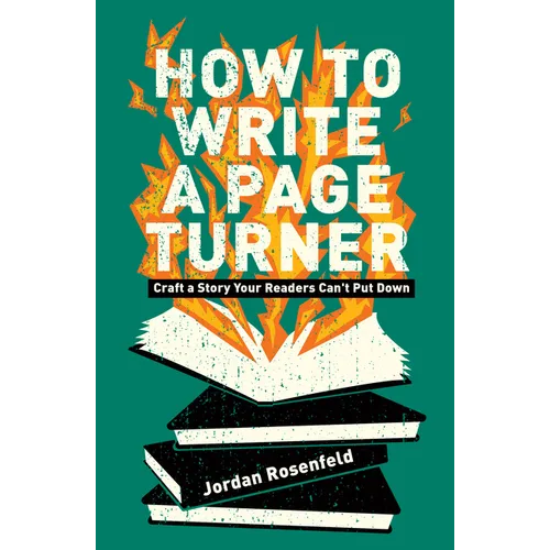 How to Write a Page Turner: Craft a Story Your Readers Can't Put Down - Paperback