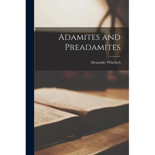 Adamites and Preadamites - Paperback