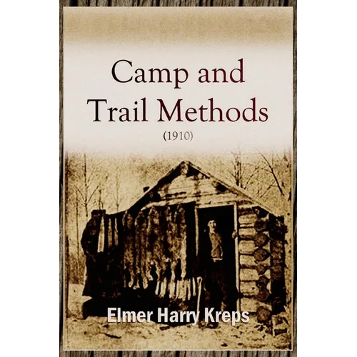 Camp and Trail Methods (1910) - Paperback