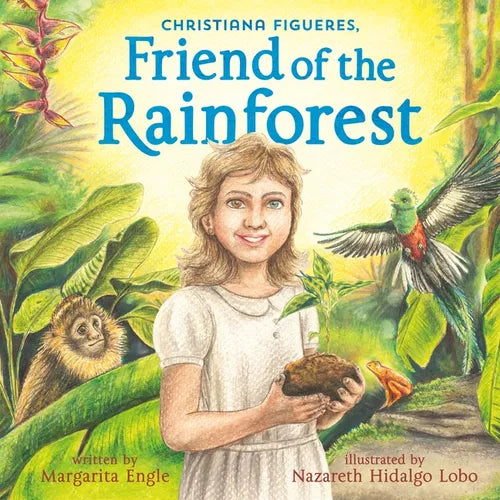 Christiana Figueres, Friend of the Rainforest - Hardcover