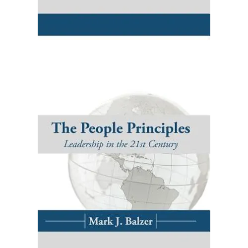 The People Principles: Leadership in the 21st Century - Hardcover