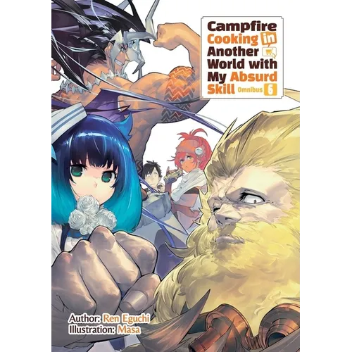 Campfire Cooking in Another World with My Absurd Skill: Omnibus 6 (Light Novel): Volume 6 - Paperback