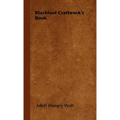 Blackfoot Craftwork's Book - Hardcover