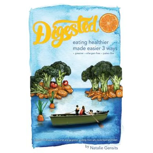 Digested - eating healthier made easier 3 ways - Paperback