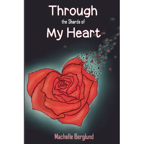 Through the Shards of My Heart - Paperback