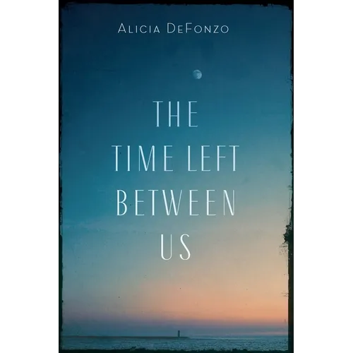The Time Left Between Us - Hardcover